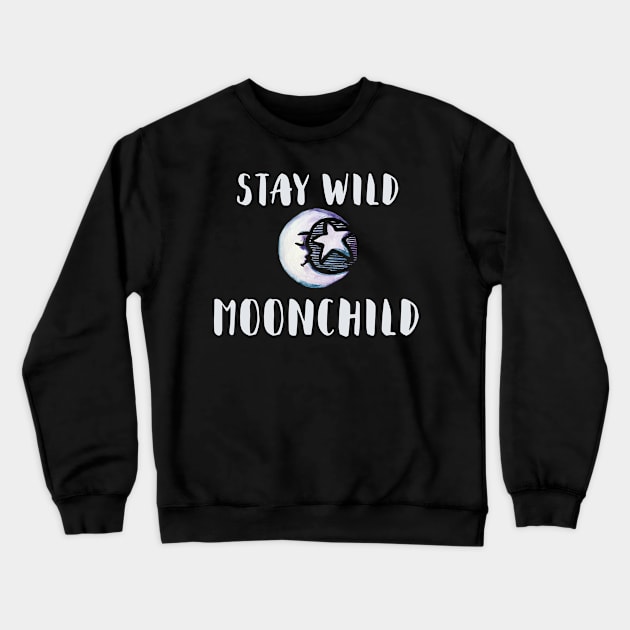 Stay Wild Moon Child Crewneck Sweatshirt by bubbsnugg